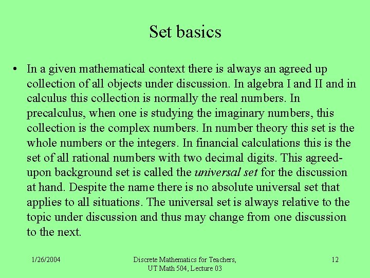 Set basics • In a given mathematical context there is always an agreed up