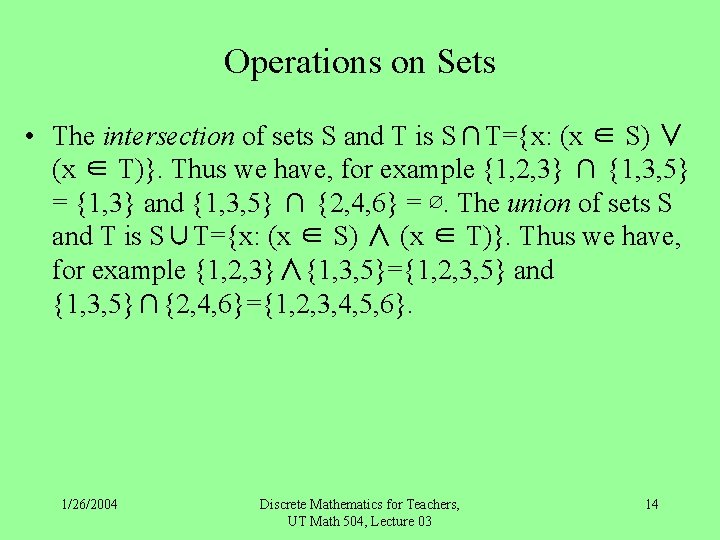 Operations on Sets • The intersection of sets S and T is S∩T={x: (x