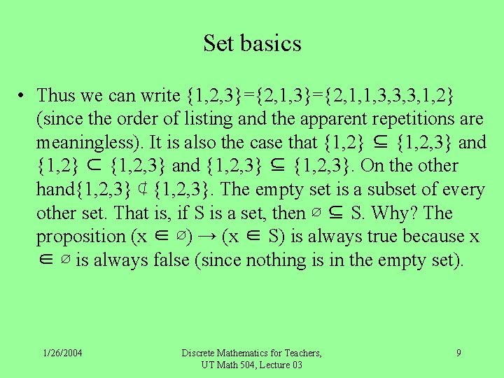 Set basics • Thus we can write {1, 2, 3}={2, 1, 1, 3, 3,
