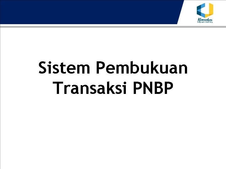 Sistem Pembukuan Transaksi PNBP 
