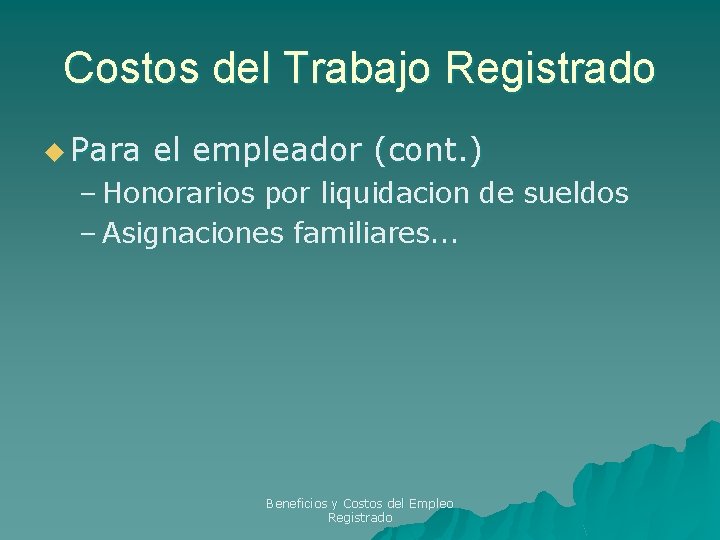 Costos del Trabajo Registrado u Para el empleador (cont. ) – Honorarios por liquidacion