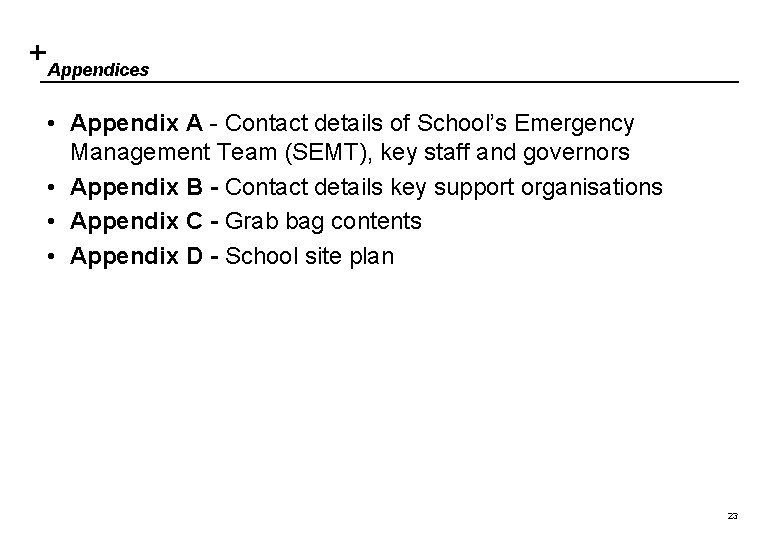 Appendices • Appendix A - Contact details of School’s Emergency Management Team (SEMT), key