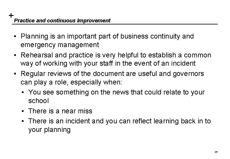 Practice and continuous improvement • Planning is an important part of business continuity and