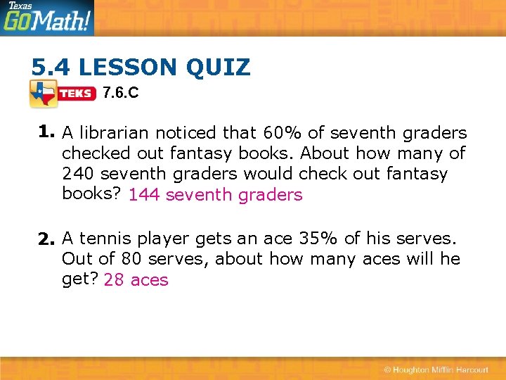 5. 4 LESSON QUIZ 7. 6. C 1. A librarian noticed that 60% of
