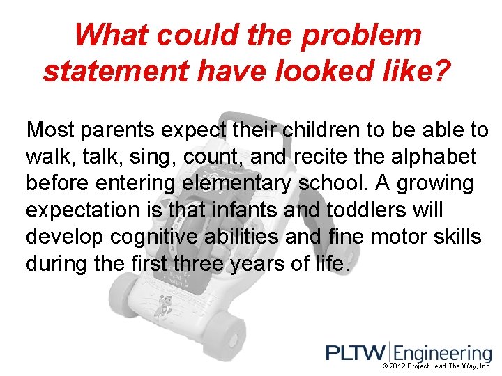 What could the problem statement have looked like? Most parents expect their children to