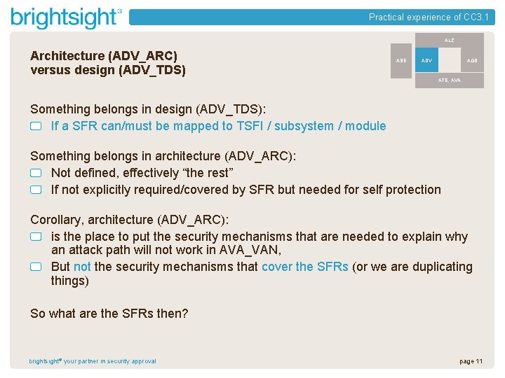 Practical experience of CC 3. 1 ALC Architecture (ADV_ARC) versus design (ADV_TDS) ASE AGD