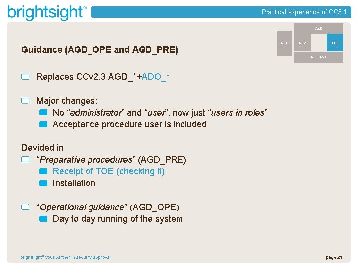 Practical experience of CC 3. 1 ALC Guidance (AGD_OPE and AGD_PRE) ASE AGD ADV