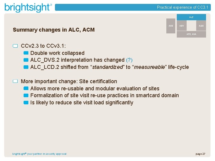 Practical experience of CC 3. 1 ALC Summary changes in ALC, ACM ASE ADV