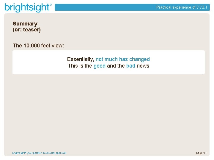 Practical experience of CC 3. 1 Summary (or: teaser) The 10. 000 feet view: