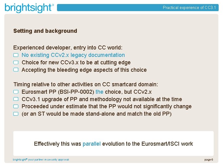 Practical experience of CC 3. 1 Setting and background Experienced developer, entry into CC