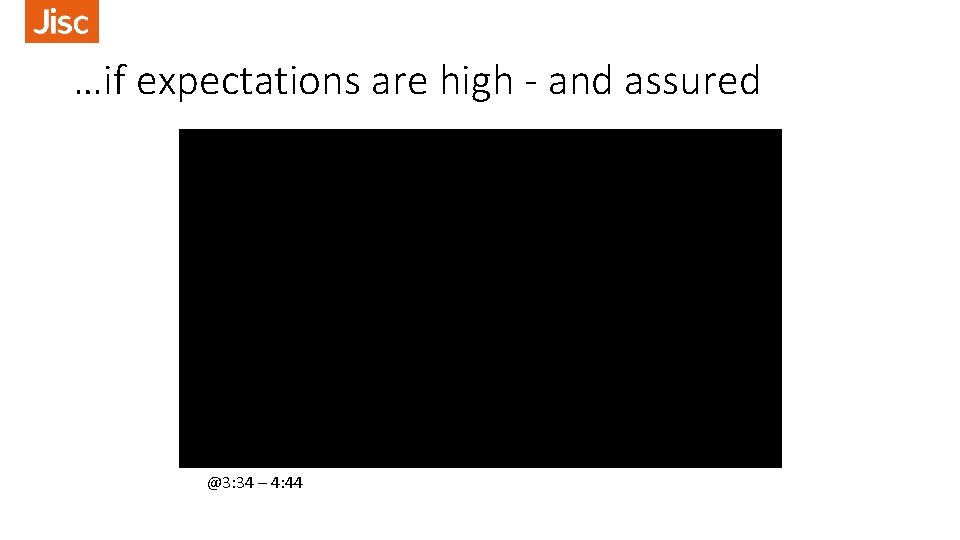 …if expectations are high - and assured @3: 34 – 4: 44 