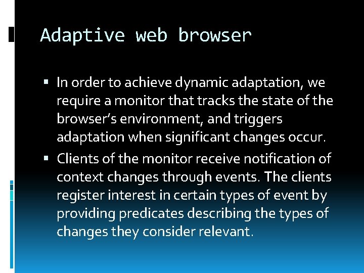 Adaptive web browser In order to achieve dynamic adaptation, we require a monitor that