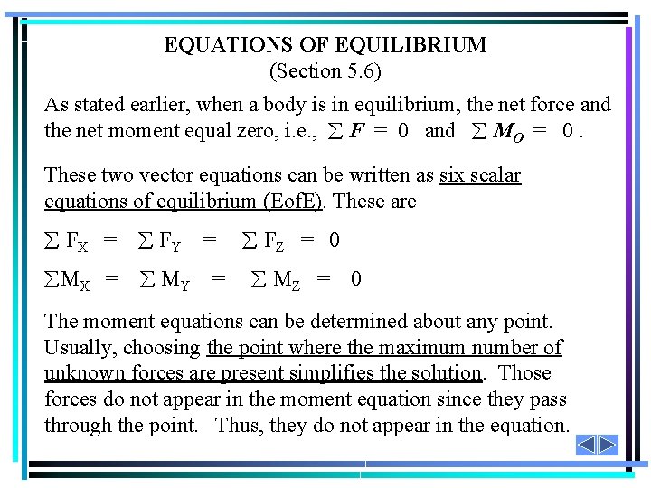EQUATIONS OF EQUILIBRIUM (Section 5. 6) As stated earlier, when a body is in