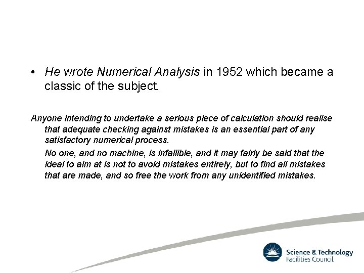  • He wrote Numerical Analysis in 1952 which became a classic of the