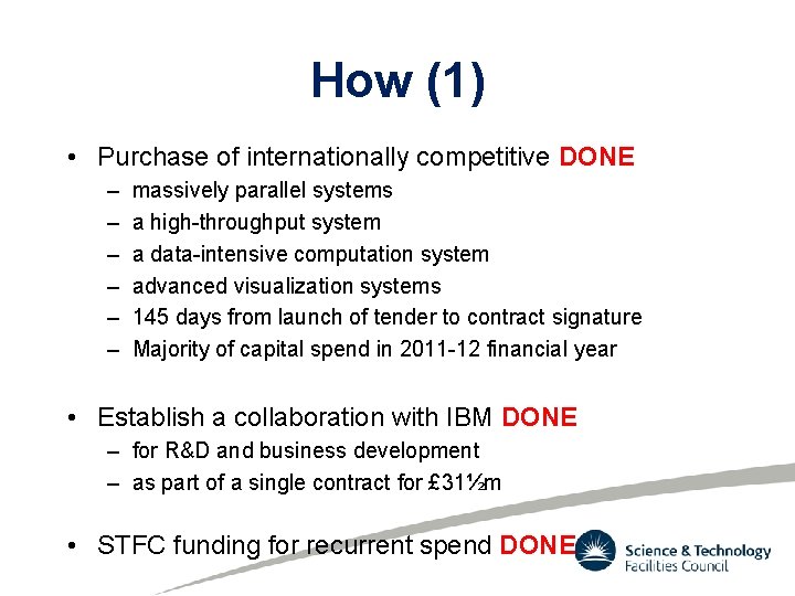 How (1) • Purchase of internationally competitive DONE – – – massively parallel systems