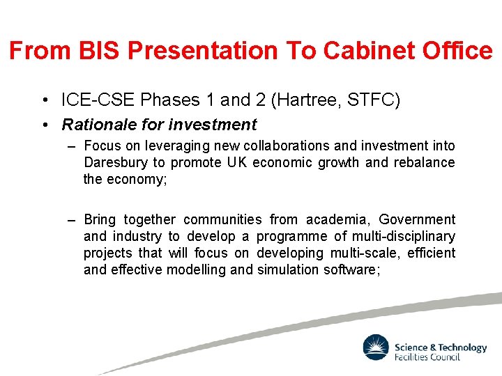 From BIS Presentation To Cabinet Office • ICE-CSE Phases 1 and 2 (Hartree, STFC)