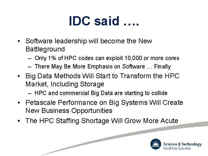 IDC said …. • Software leadership will become the New Battleground – Only 1%