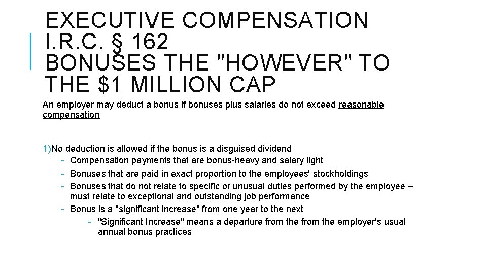 EXECUTIVE COMPENSATION I. R. C. § 162 BONUSES THE "HOWEVER" TO THE $1 MILLION