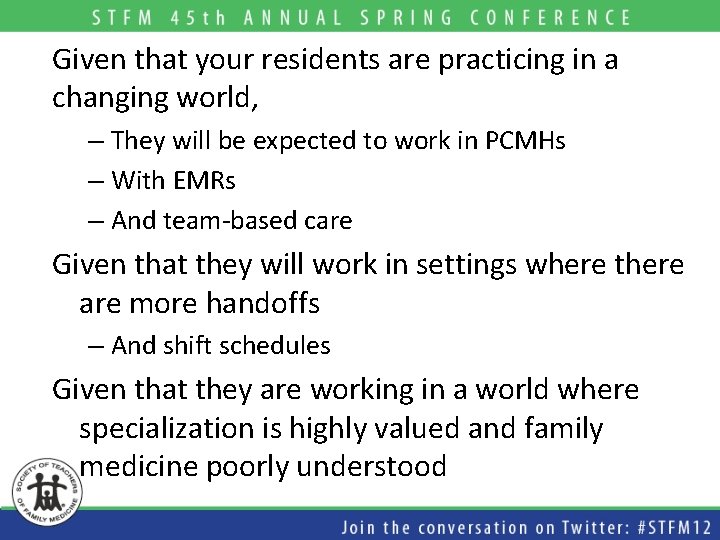 Given that your residents are practicing in a changing world, – They will be Given that your residents are practicing in a changing world, – They will be