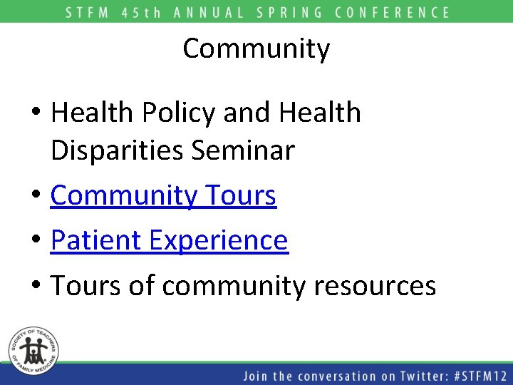 Community • Health Policy and Health Disparities Seminar • Community Tours • Patient Experience Community • Health Policy and Health Disparities Seminar • Community Tours • Patient Experience