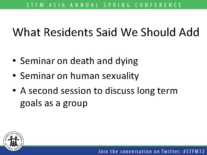 What Residents Said We Should Add • Seminar on death and dying • Seminar What Residents Said We Should Add • Seminar on death and dying • Seminar