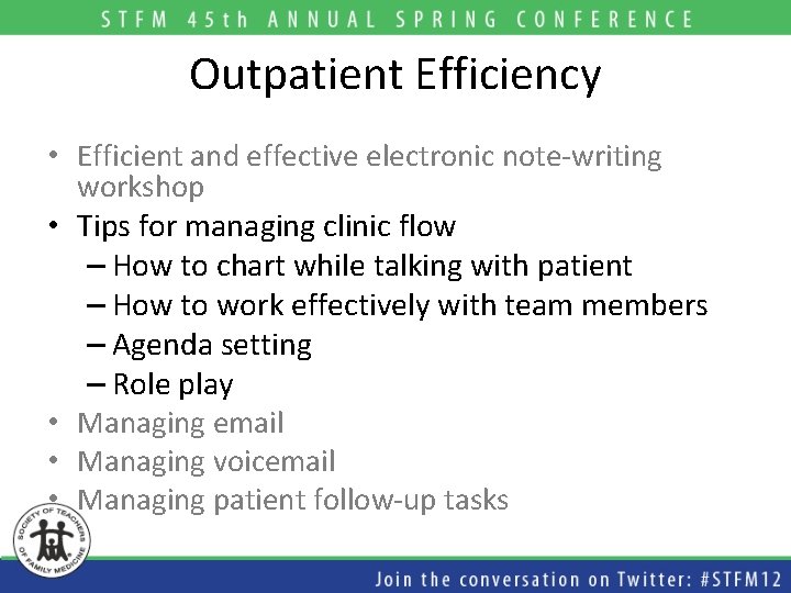 Outpatient Efficiency • Efficient and effective electronic note-writing workshop • Tips for managing clinic Outpatient Efficiency • Efficient and effective electronic note-writing workshop • Tips for managing clinic
