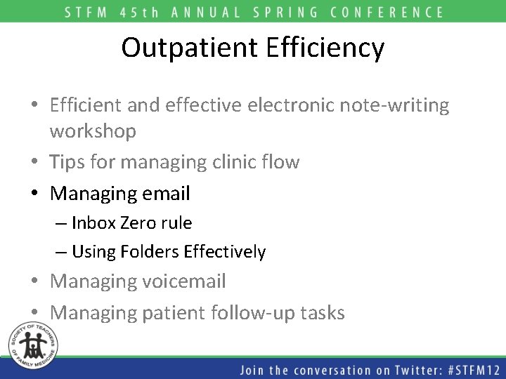 Outpatient Efficiency • Efficient and effective electronic note-writing workshop • Tips for managing clinic Outpatient Efficiency • Efficient and effective electronic note-writing workshop • Tips for managing clinic