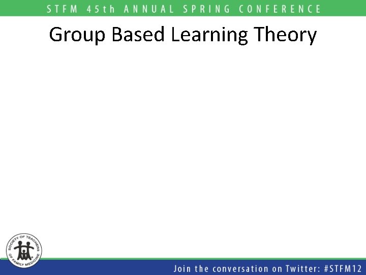 Group Based Learning Theory  Group Based Learning Theory