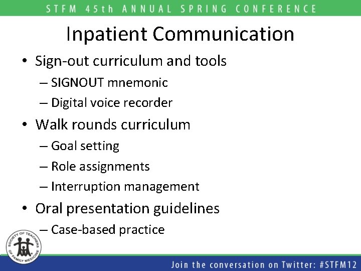 Inpatient Communication • Sign-out curriculum and tools – SIGNOUT mnemonic – Digital voice recorder Inpatient Communication • Sign-out curriculum and tools – SIGNOUT mnemonic – Digital voice recorder