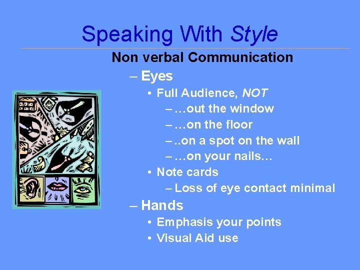Speaking With Style Non verbal Communication – Eyes • Full Audience, NOT – …out