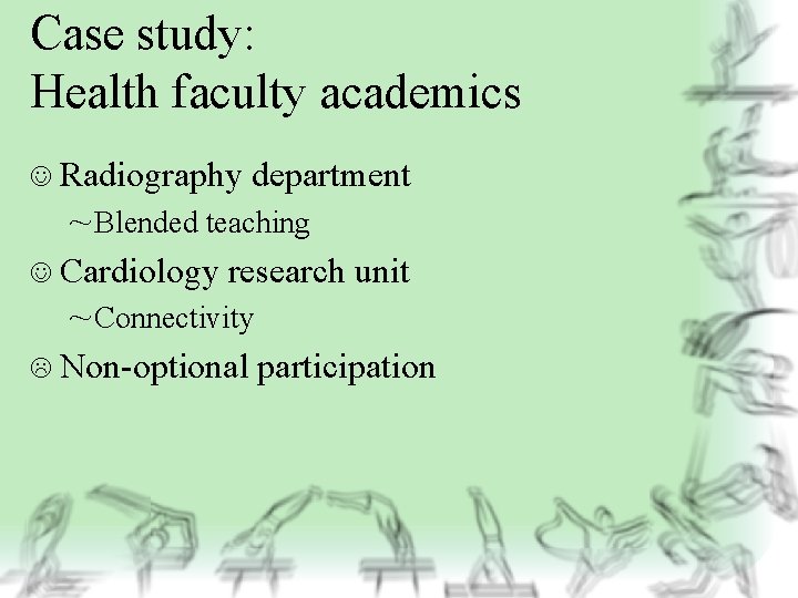 Case study: Health faculty academics J Radiography department ~ Blended teaching J Cardiology research
