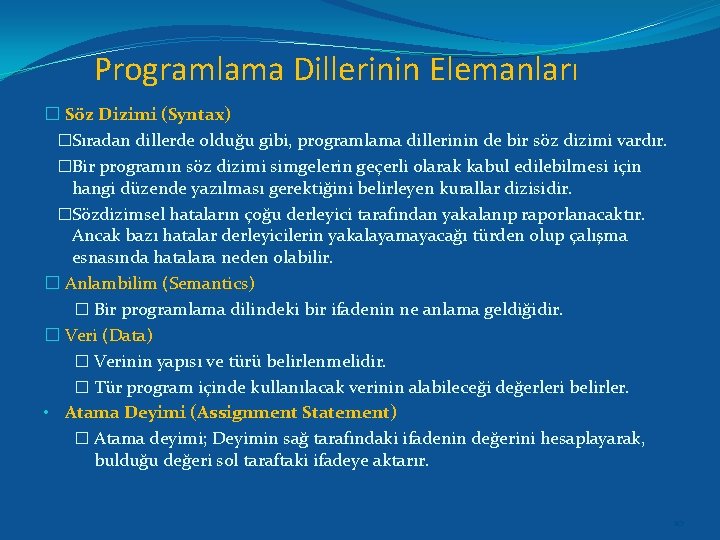 Programlama Dillerinin Elemanları � Söz Dizimi (Syntax) �Sıradan dillerde olduğu gibi, programlama dillerinin de