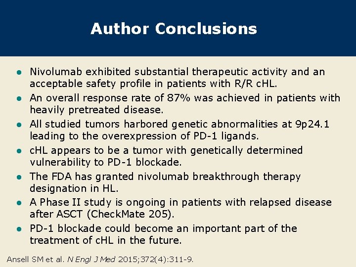 Author Conclusions l l l l Nivolumab exhibited substantial therapeutic activity and an acceptable