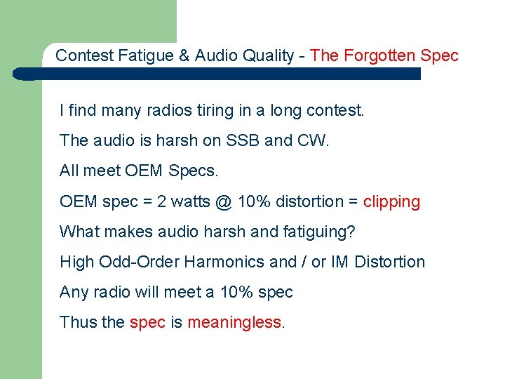 Contest Fatigue & Audio Quality - The Forgotten Spec I find many radios tiring