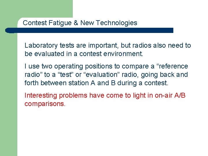 Contest Fatigue & New Technologies Laboratory tests are important, but radios also need to