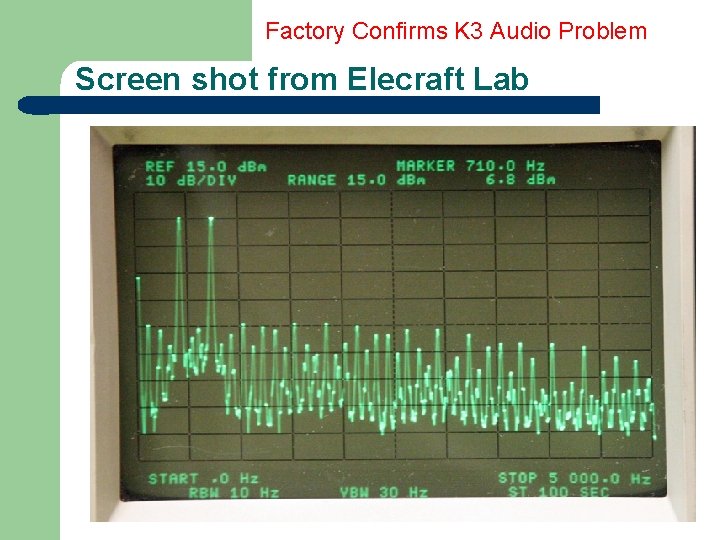 Factory Confirms K 3 Audio Problem Screen shot from Elecraft Lab 