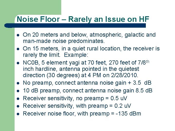 Noise Floor – Rarely an Issue on HF l l l l On 20