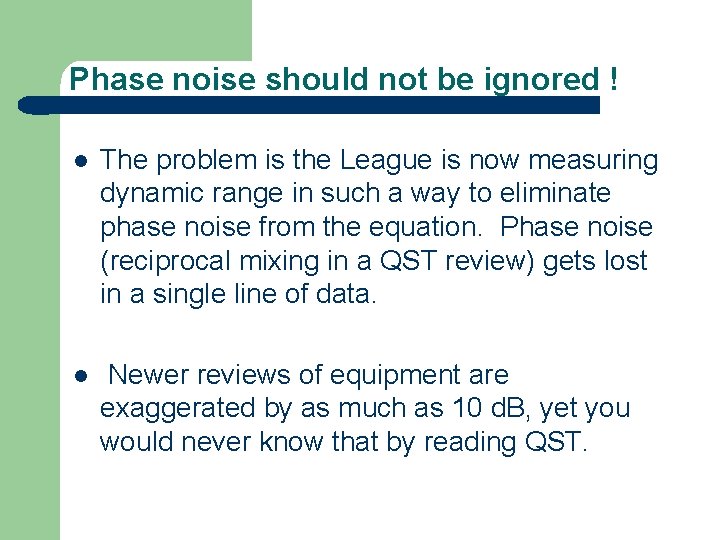 Phase noise should not be ignored ! l The problem is the League is