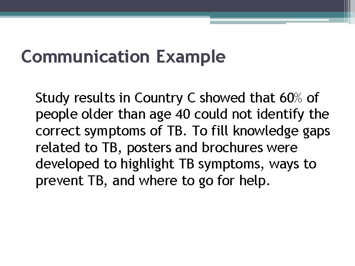 Communication Example Study results in Country C showed that 60% of people older than