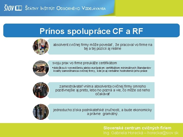 12 th International Fair of CF Training Prínos spolupráce a RF Firms absolvent cvičnej