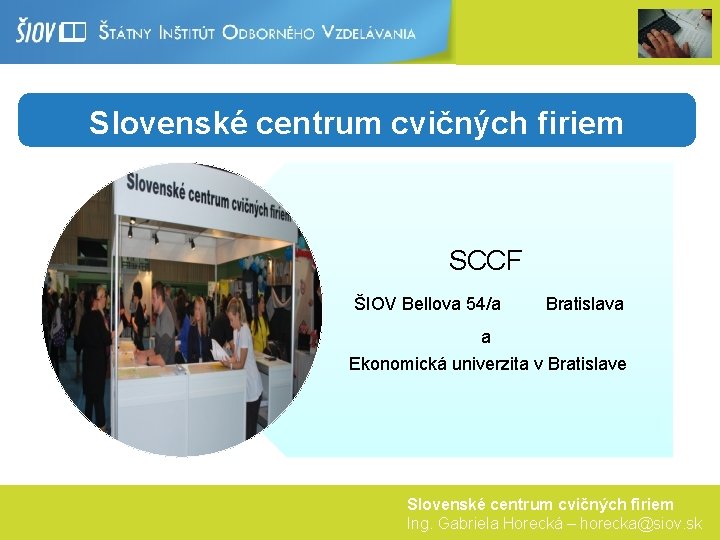 Slovenské centrum cvičných firiem SCCF ŠIOV Bellova 54/a Bratislava a Ekonomická univerzita v Bratislave