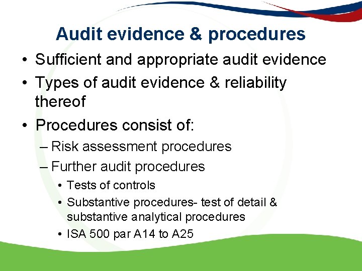 Audit evidence & procedures • Sufficient and appropriate audit evidence • Types of audit