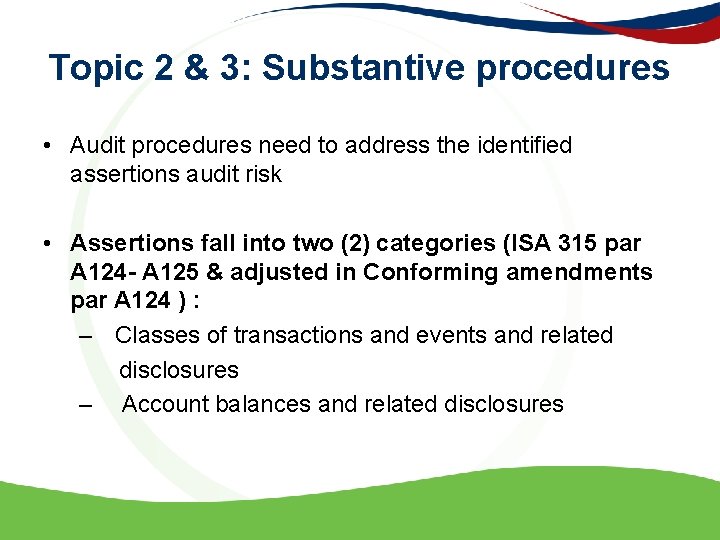 Topic 2 & 3: Substantive procedures • Audit procedures need to address the identified
