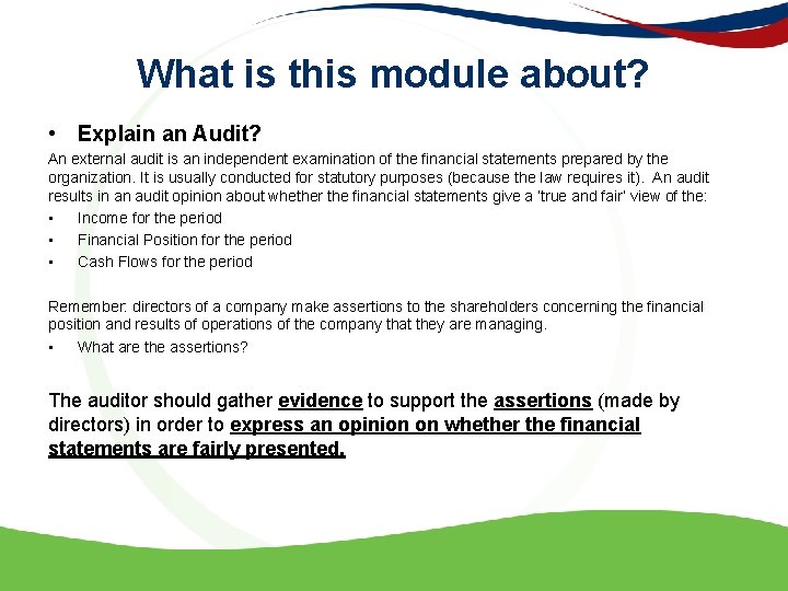 What is this module about? • Explain an Audit? An external audit is an