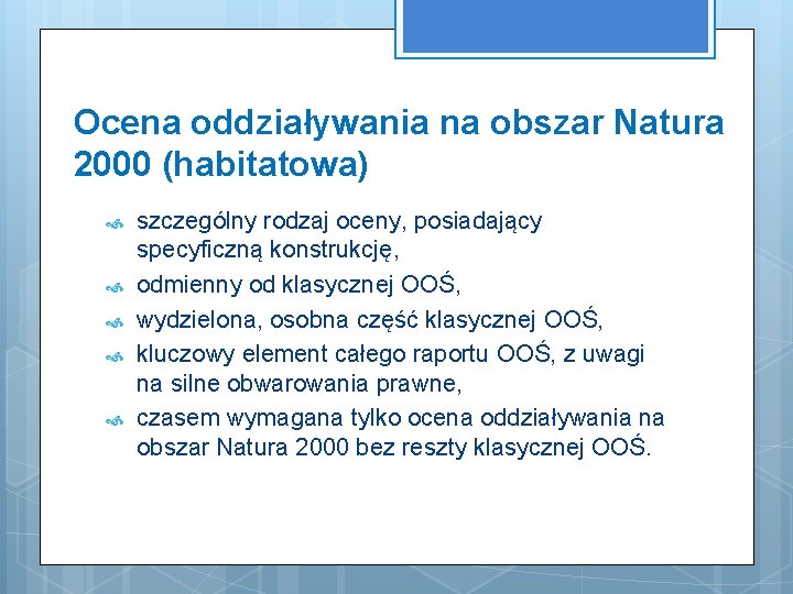 Ocena oddziaływania na obszar Natura 2000 (habitatowa) szczególny rodzaj oceny, posiadający specyficzną konstrukcję, odmienny