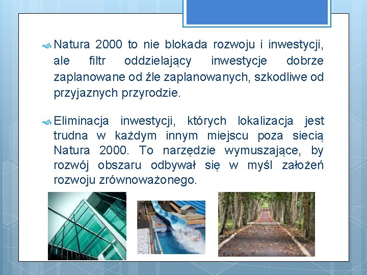  Natura 2000 to nie blokada rozwoju i inwestycji, ale filtr oddzielający inwestycje dobrze