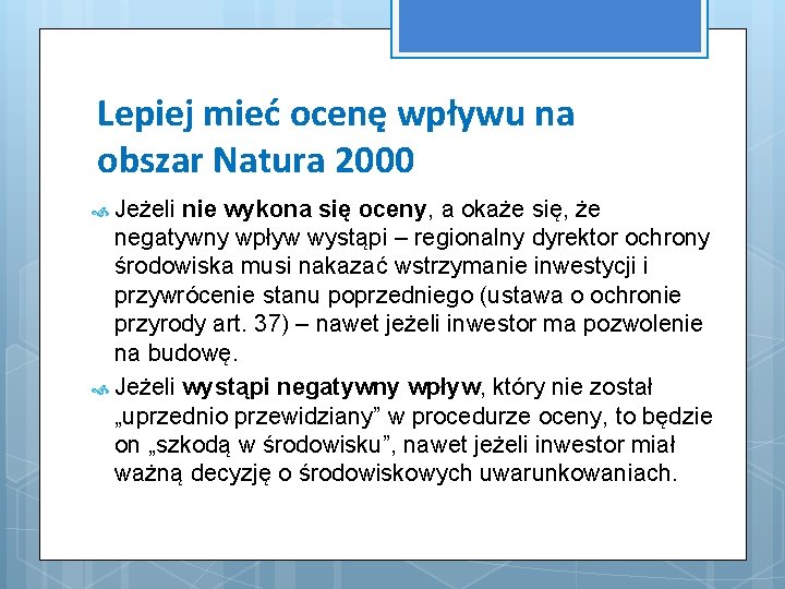 Lepiej mieć ocenę wpływu na obszar Natura 2000 Jeżeli nie wykona się oceny, a