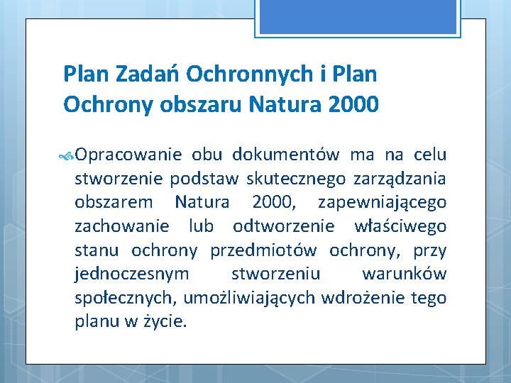 Plan Zadań Ochronnych i Plan Ochrony obszaru Natura 2000 Opracowanie obu dokumentów ma na