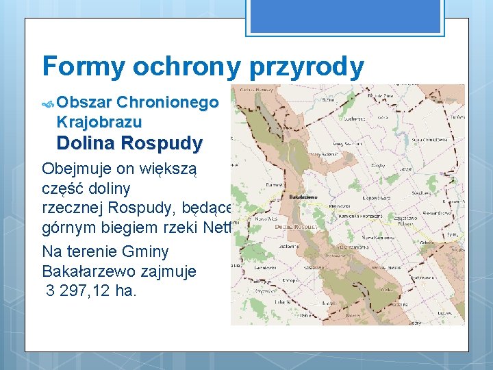 Formy ochrony przyrody Obszar Chronionego Krajobrazu Dolina Rospudy Obejmuje on większą część doliny rzecznej