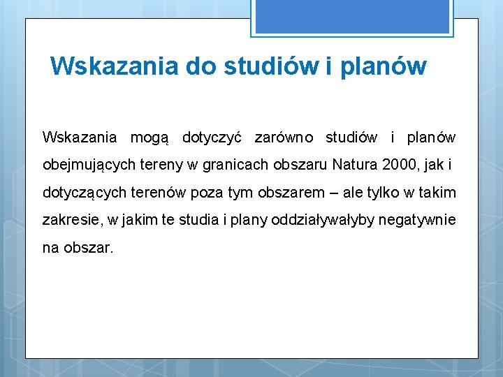 Wskazania do studiów i planów Wskazania mogą dotyczyć zarówno studiów i planów obejmujących tereny